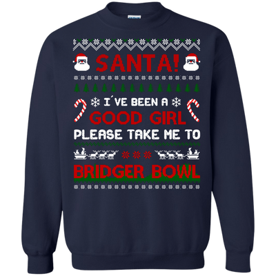 Santa I've Been A Good Girl Please Take Me To Bridger Bowl-T-Shirt & Hoodie-Crewneck Sweatshirt-Navy