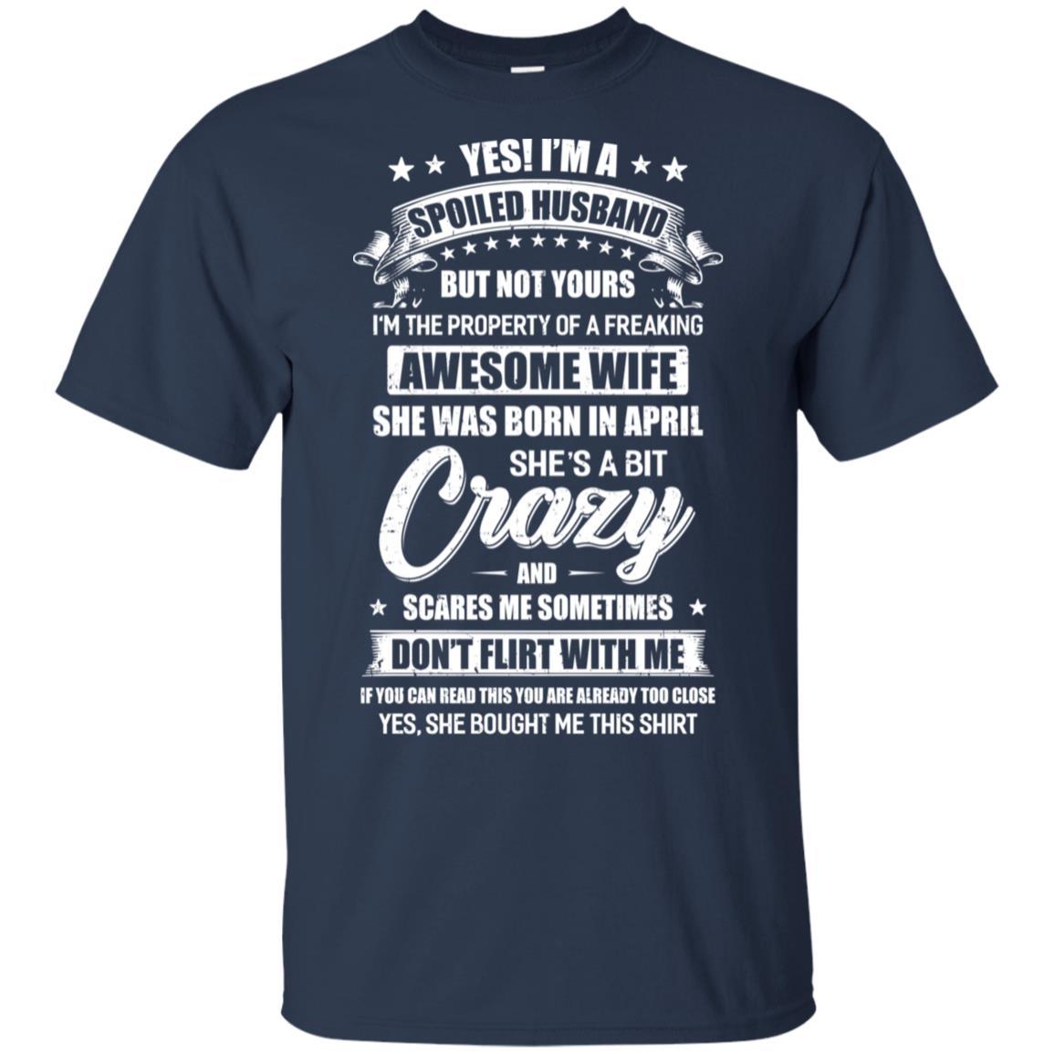 Yes I'm A Spoiled Husband Of A April Wife Funny-T-Shirt & Hoodie-Classic T-Shirt-Navy