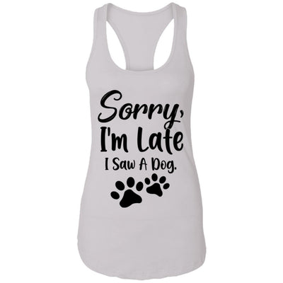 Sorry Im Late I Saw A Dog Lover-T-Shirt & Tank Top-Women's Ideal Racerback Tank-White