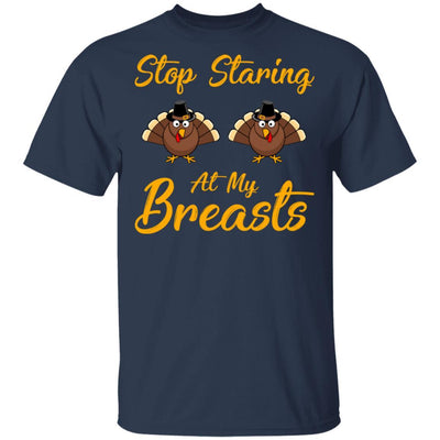 Stop Staring At My Turkey Breasts Funny Thanksgiving-T-Shirt & Hoodie-Classic T-Shirt-Navy