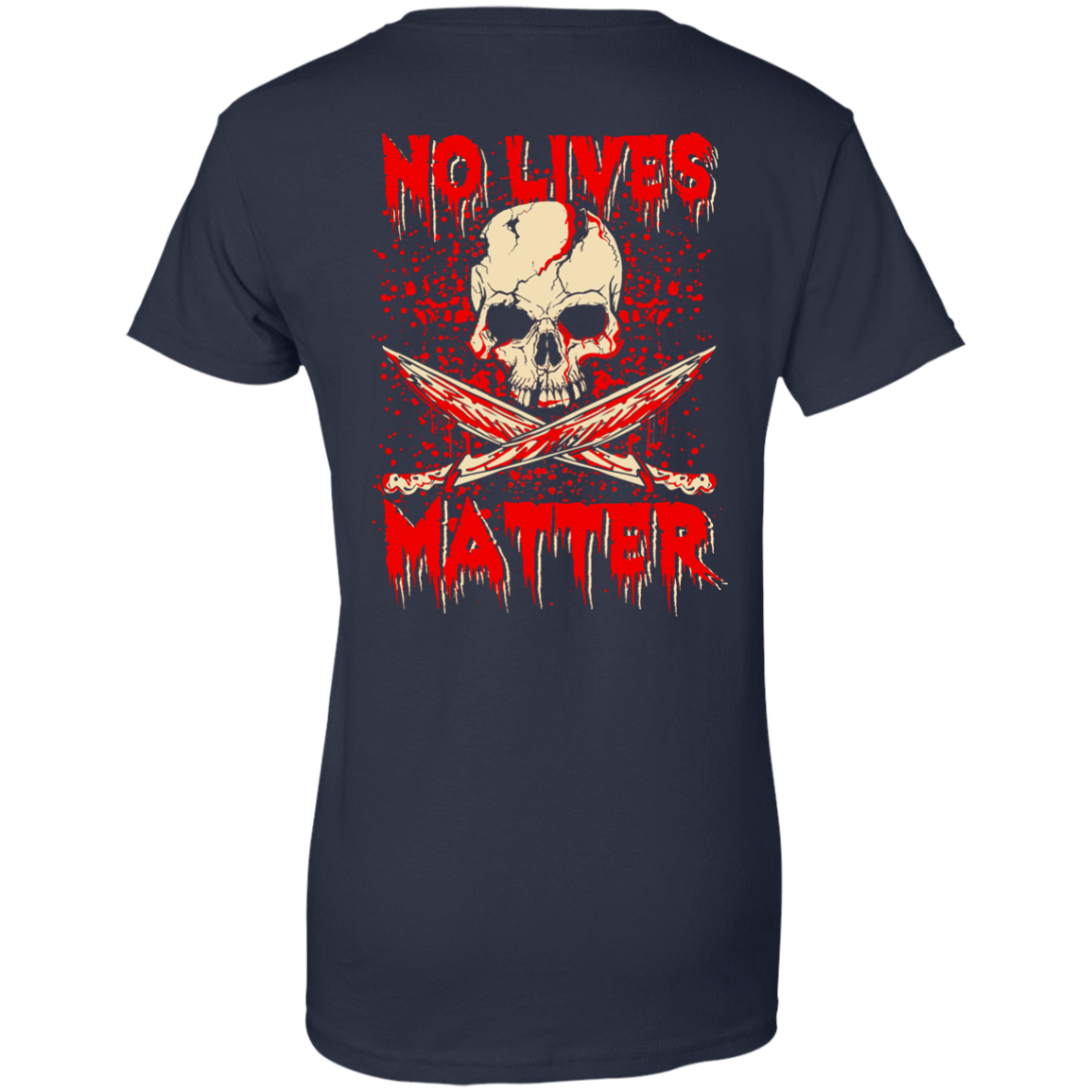 No Lives Matter-T-Shirt & Hoodie-Women's T-Shirt-Navy