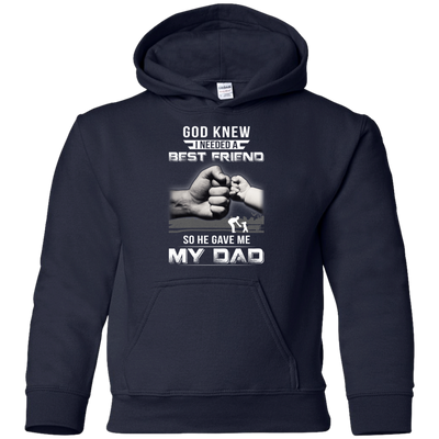 God Knew I Needed A Best Friend So He Gave Dad-Youth Shirt-Youth Pullover Hoodie-Navy