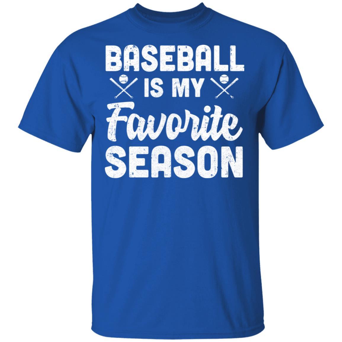 Baseball Is My Favorite Season Cool Saying For Sports Lovers-T-Shirt & Hoodie-Classic T-Shirt-Royal