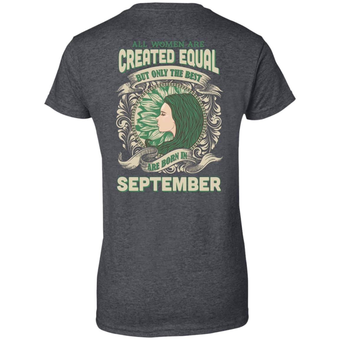 All Women Are Created Equal The Best Born In SEPTEMBER-T-Shirt & Hoodie-Women's T-Shirt-Dark Heather