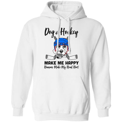 Dogs And Hockey Make Me Happy Humans Make My Head Hurt-T-Shirt & Hoodie-Pullover Hoodie-White