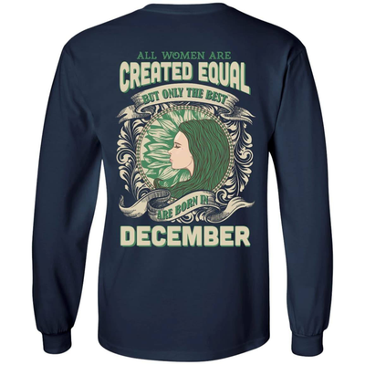 All Women Are Created Equal The Best Born In DECEMBER-T-Shirt & Hoodie-Long Sleeve T-Shirt-Navy