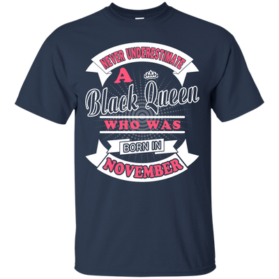 Never Underestimate A Black Queen Who Was Born In November-T-Shirt & Hoodie-Classic T-Shirt-Navy