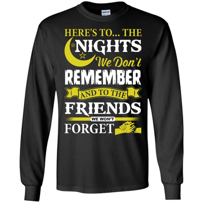 Here's To The Nights We Don't Remember T Shirt-T-Shirt & Hoodie-Long Sleeve T-Shirt-Black