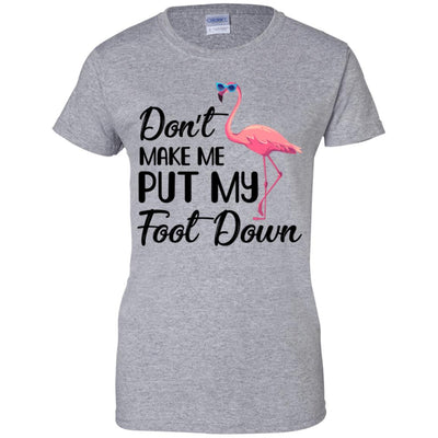 Pink Flamingo Don't Make Me Put My Foot Down-T-Shirt & Tank Top-Women's T-Shirt-Sport Grey