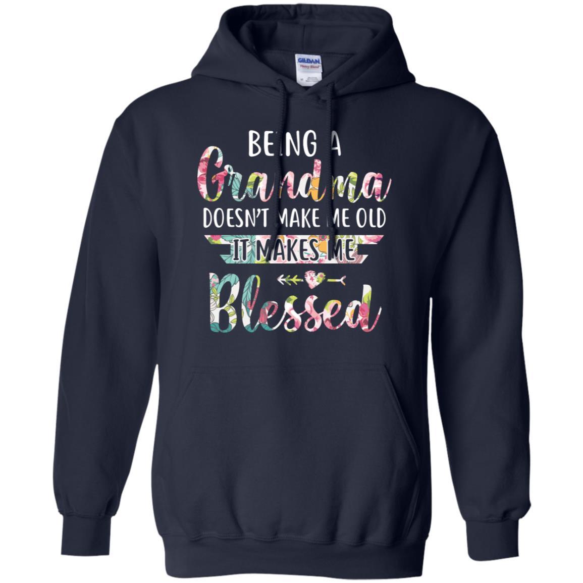 Being A Grandma Doesn't Make Me Old It Makes Me Blessed-T-Shirt & Hoodie-Pullover Hoodie-Navy