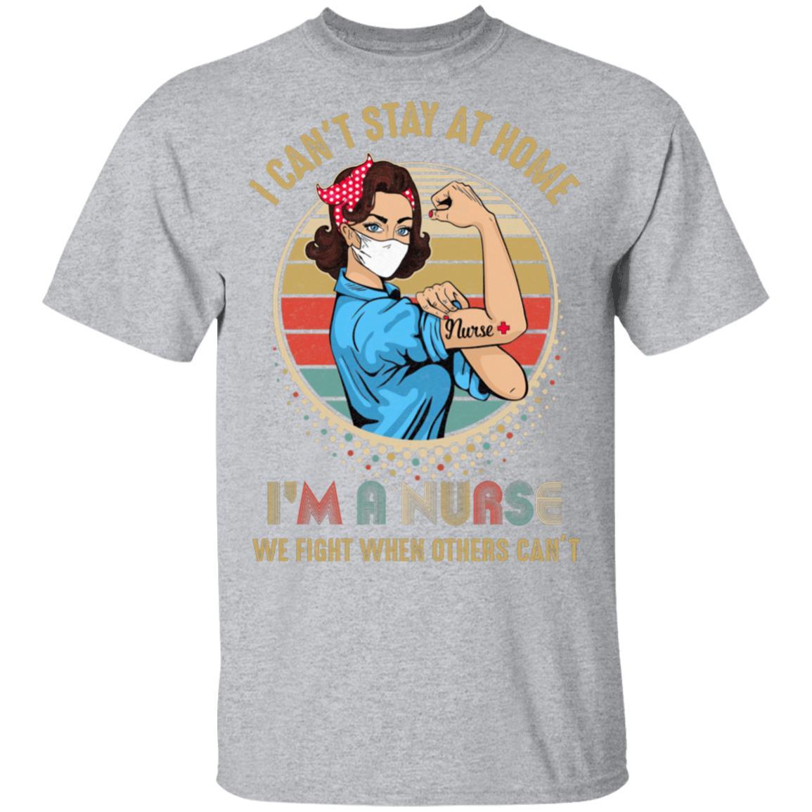 Nurse I Can't Stay Home Fight For You Hero Nursing Gift-T-Shirt & Tank Top-Classic T-Shirt-Sport Grey