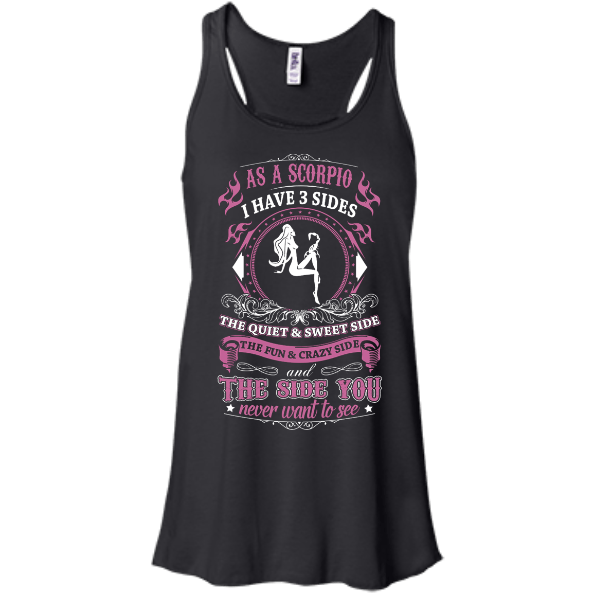 As A Scorpio I Have 3 Sides-T-Shirt & Hoodie-Women's Flowy Racerback Tank-Black