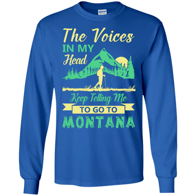 The Voices In My Head Keep Telling Me To Go To Montana-T-Shirt & Hoodie-Long Sleeve T-Shirt-Royal