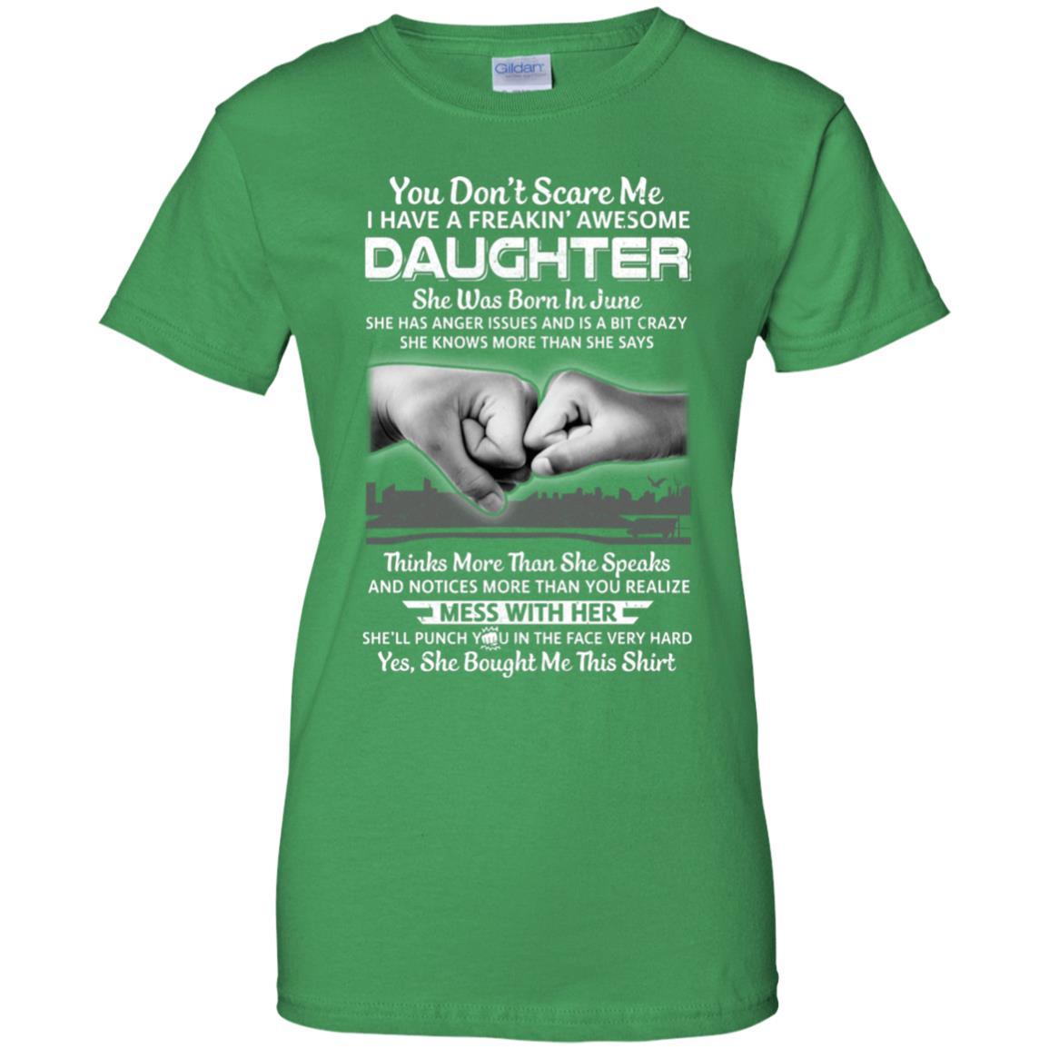 You Don't Scare Me I Have A Daughter Born In June Dad-T-Shirt & Hoodie-Women's T-Shirt-Irish Green