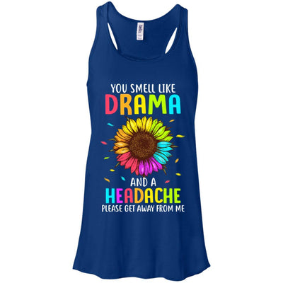 You Smell Like Drama And Headache Please Get Away From Me-T-Shirt & Tank Top-Women's Flowy Racerback Tank-True Royal