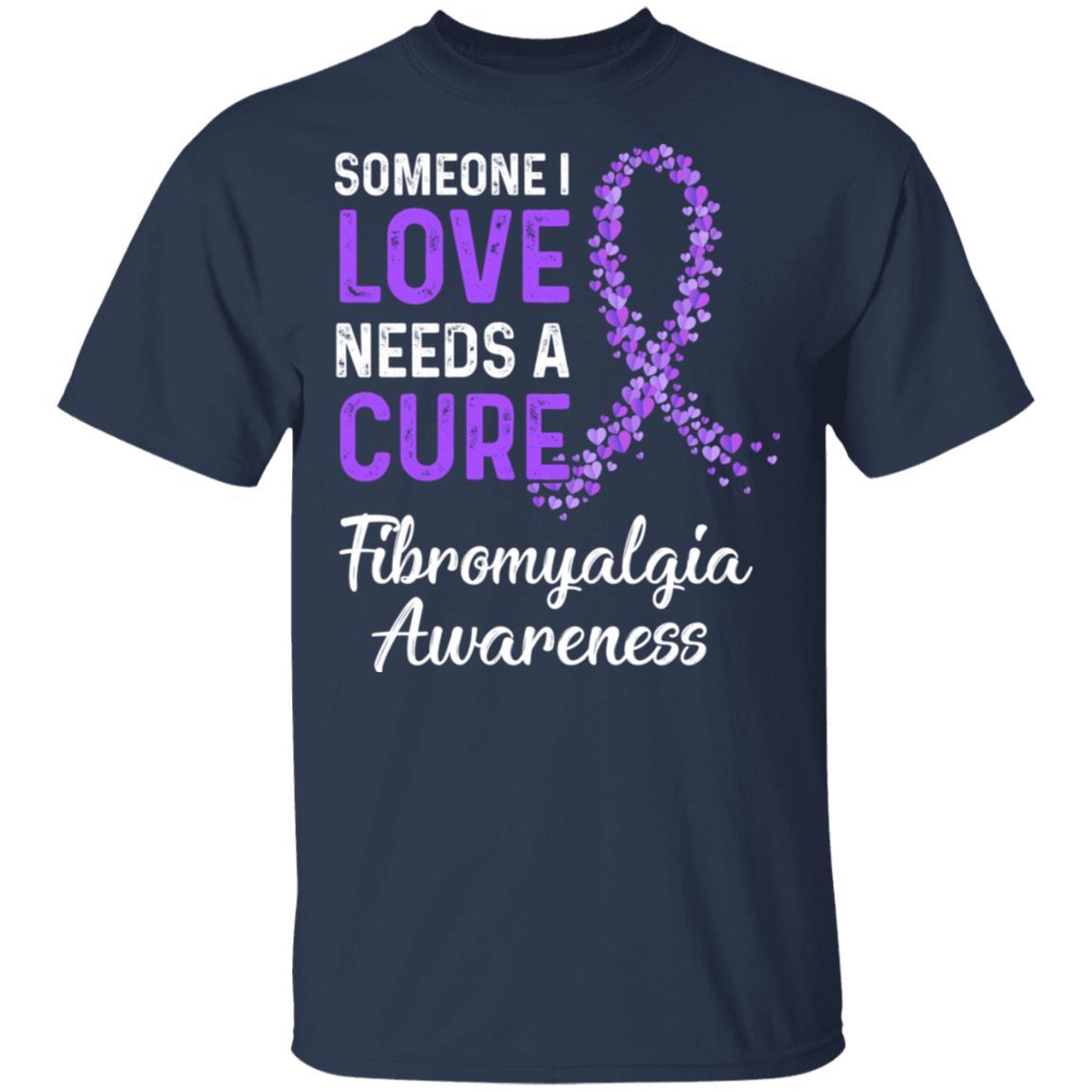 Someone I Love Needs Cure Fibromyalgia Awareness Warrior-T-Shirt & Hoodie-Classic T-Shirt-Navy