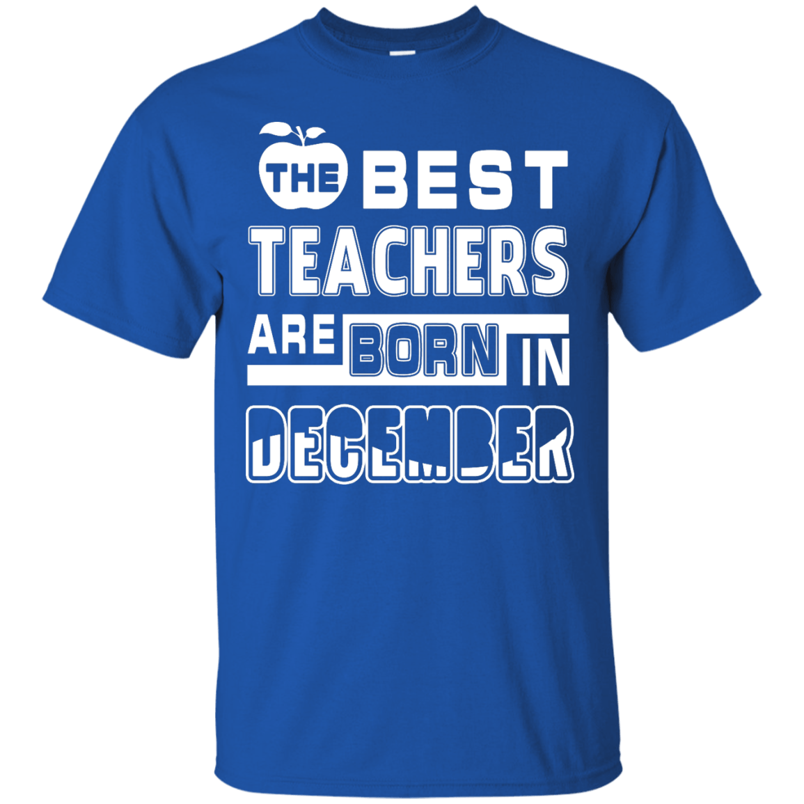 The Best Teachers Are Born In December-T-Shirt & Hoodie-Classic T-Shirt-Royal