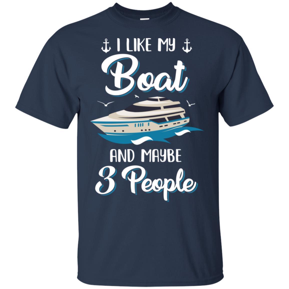 I Like My Boat And Maybe 3 People Summer Vacation Gift-T-Shirt & Hoodie-Classic T-Shirt-Navy