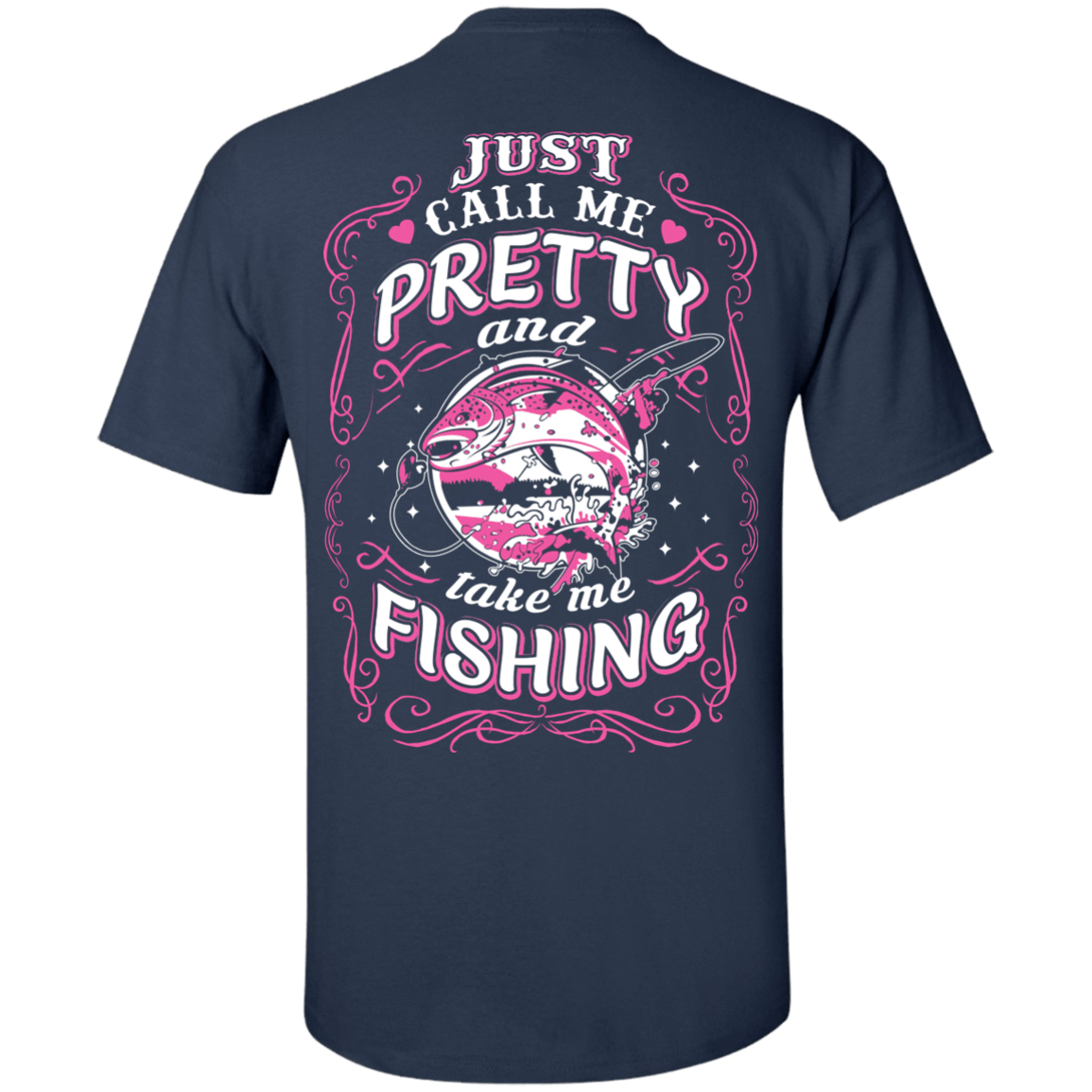 Just Call Me Pretty And Take Me Fishing-T-Shirt & Hoodie-Classic T-Shirt-Navy