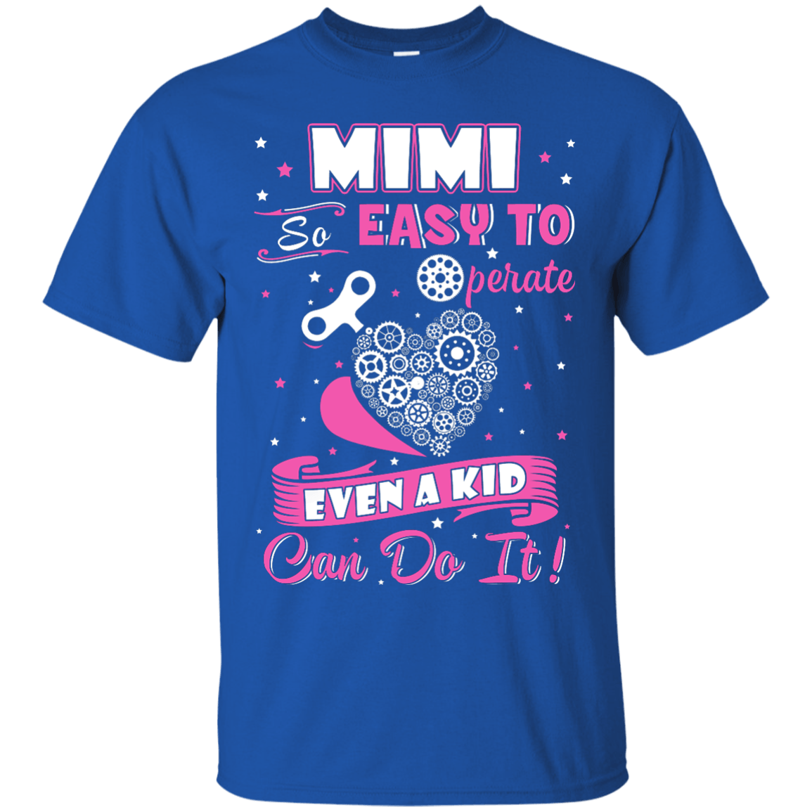 Mimi So Easy To Operate Even A Kid Can Do It-T-Shirt & Hoodie-Classic T-Shirt-Royal