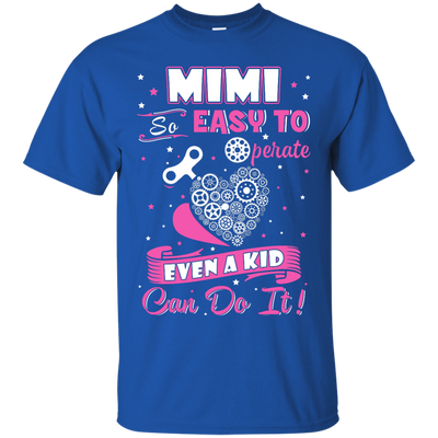 Mimi So Easy To Operate Even A Kid Can Do It-T-Shirt & Hoodie-Classic T-Shirt-Royal