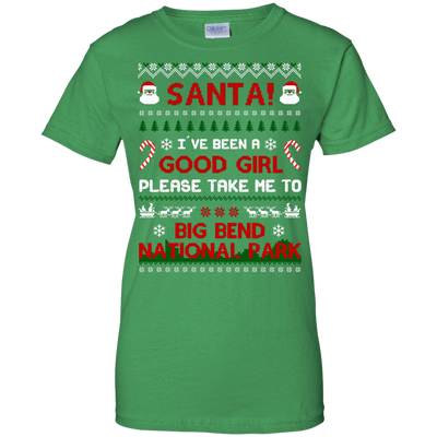Santa I've Been A Good Girl Please Take Me To Big Bend National Park-T-Shirt & Hoodie-Women's T-Shirt-Irish Green