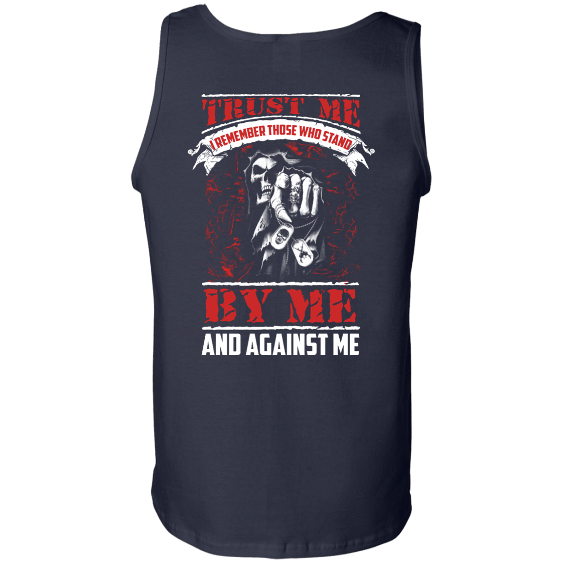 Trust Me I Remember Those Who Stand By Me And Against Me T Shirt-T-Shirt & Hoodie-Unisex Tank-Navy