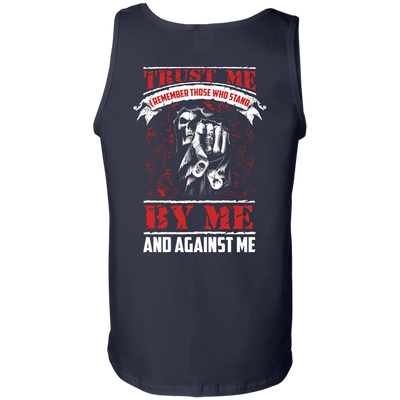 Trust Me I Remember Those Who Stand By Me And Against Me T Shirt-T-Shirt & Hoodie-Unisex Tank-Navy