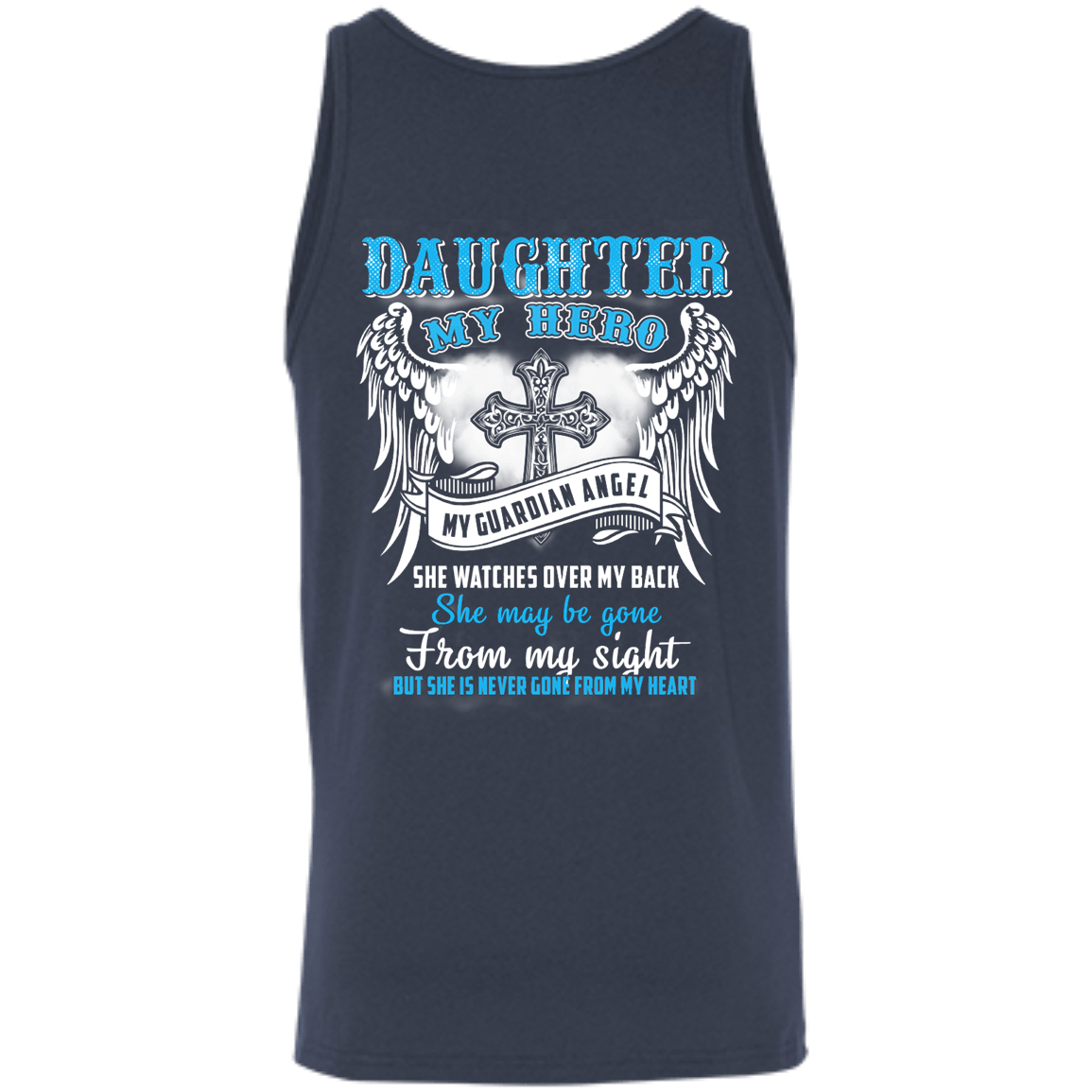 My Daughter My Hero My Guardian Angel She Watches Over My Back-T-Shirt & Hoodie-Unisex Tank-Navy
