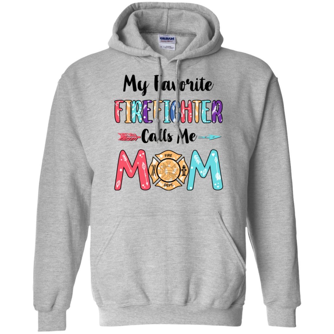 My Favorite Firefighter Calls Me Mom Mothers Day Gift-T-Shirt & Hoodie-Pullover Hoodie-Sport Grey