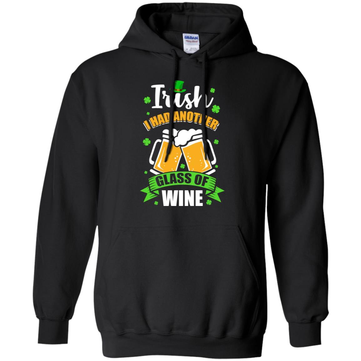 Irish I Had Another Glass Of Wine St Patricks Day-T-Shirt & Hoodie-Pullover Hoodie-Black