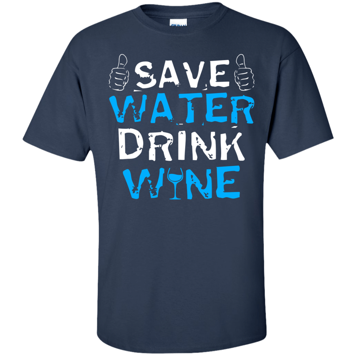 Save Water Drink Wine-T-Shirt & Hoodie-Classic T-Shirt-Navy