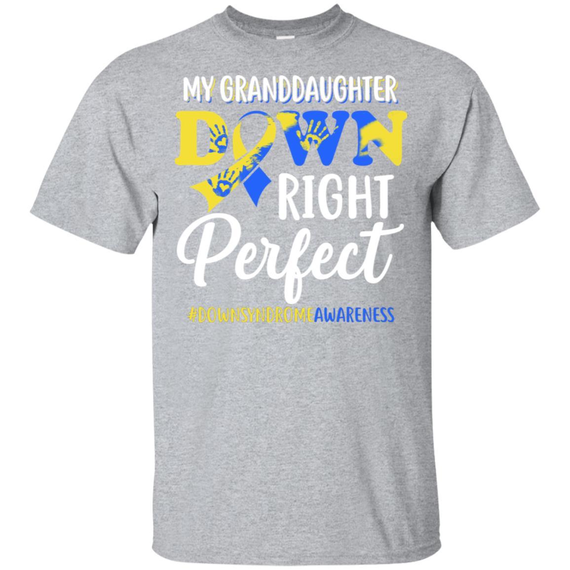 My Granddaughter Down Syndrome Awareness Down Right Perfect-T-Shirt & Hoodie-Classic T-Shirt-Sport Grey