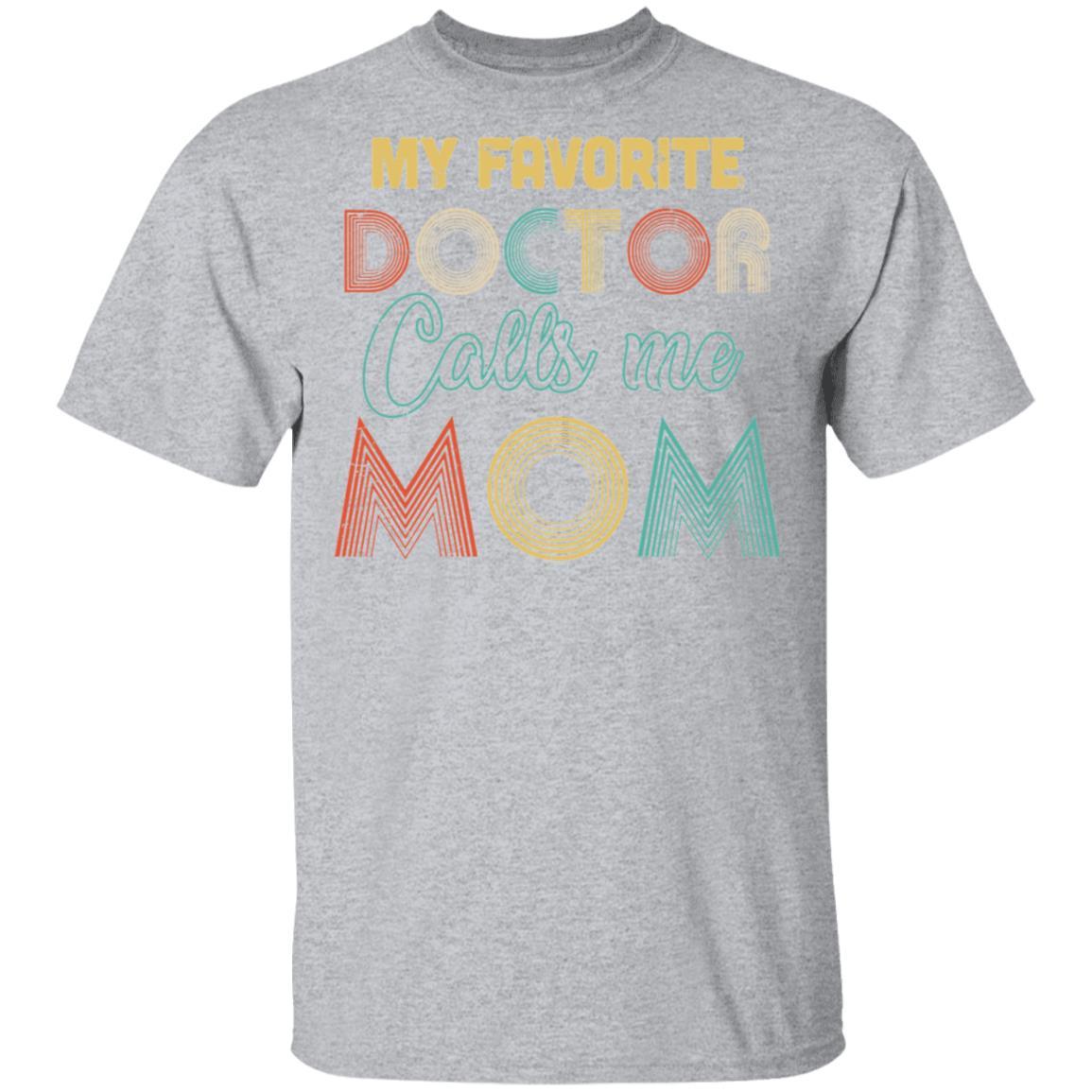 Vintage My Favorite Doctor Calls Me Mom Gifts-T-Shirt & Hoodie-Classic T-Shirt-Sport Grey