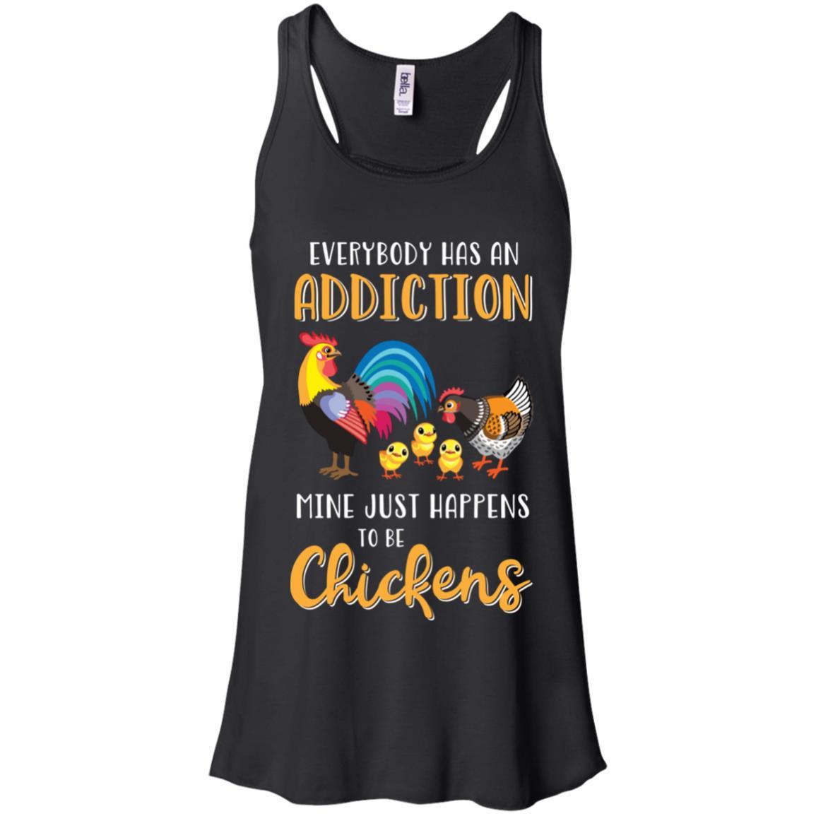 Everybody Has An Addiction Mine Just Happens To Be Chickens-T-Shirt & Tank Top-Women's Flowy Racerback Tank-Black