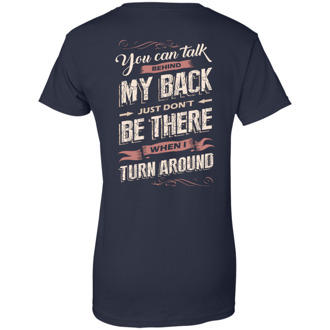 You Can Talk Behind My Back-T-Shirt & Hoodie-Women's T-Shirt-Navy