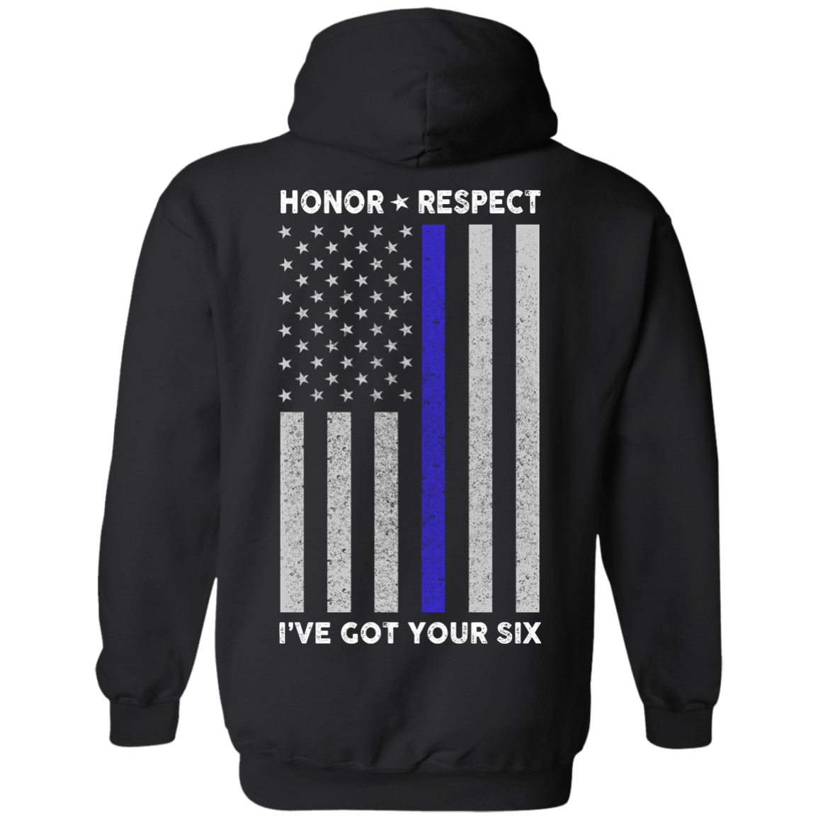 I've Got Your Six Honor Respect Thin Blue Line Police-T-Shirt & Hoodie-Pullover Hoodie-Black