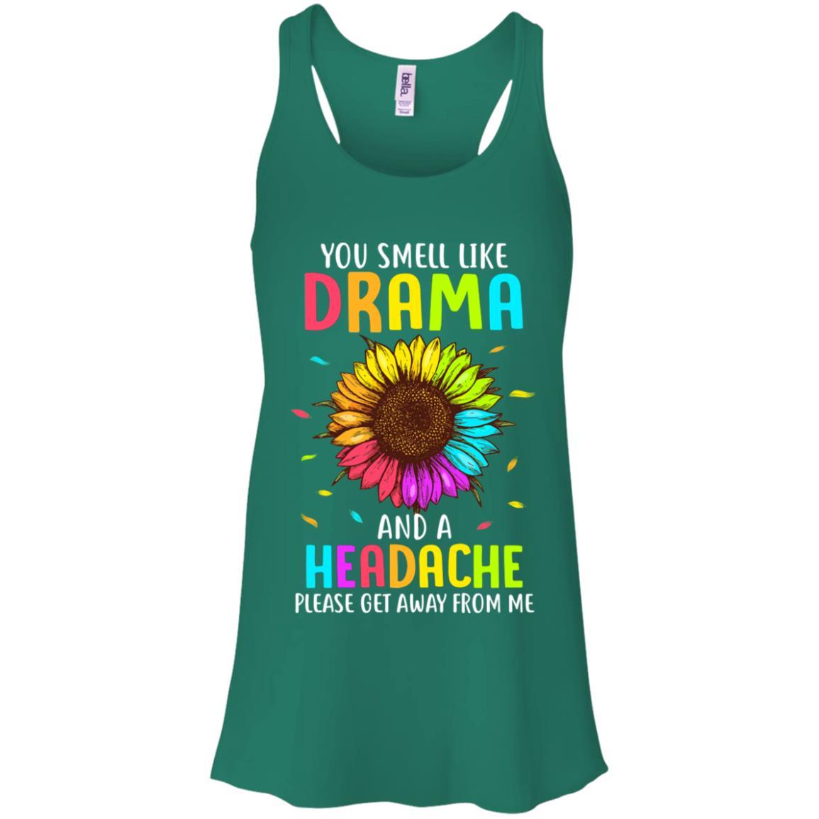 You Smell Like Drama And Headache Please Get Away From Me-T-Shirt & Tank Top-Women's Flowy Racerback Tank-Kelly Green