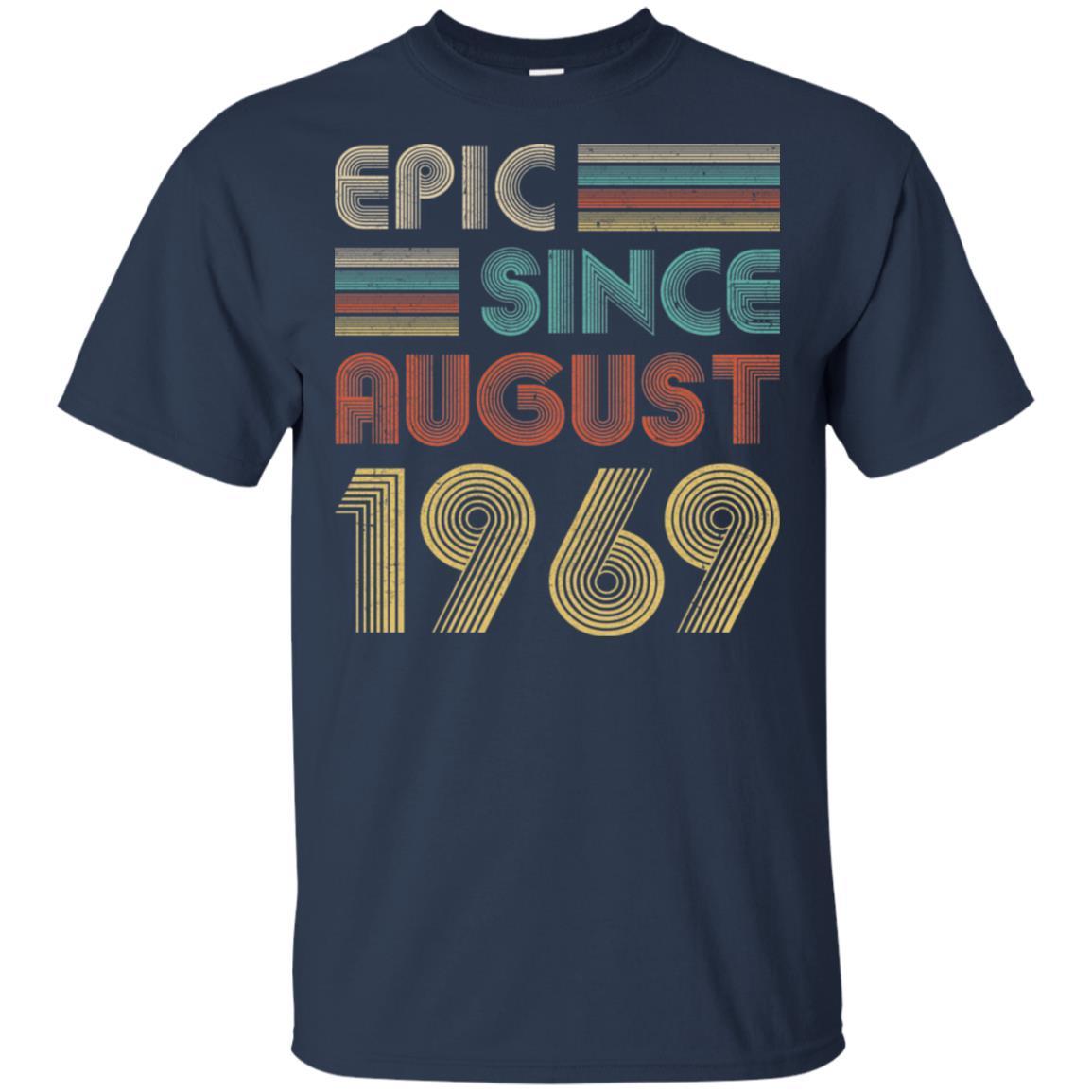 Epic Since August 1969 52th Birthday Gift 52 Yrs Old-T-Shirt & Hoodie-Classic T-Shirt-Navy