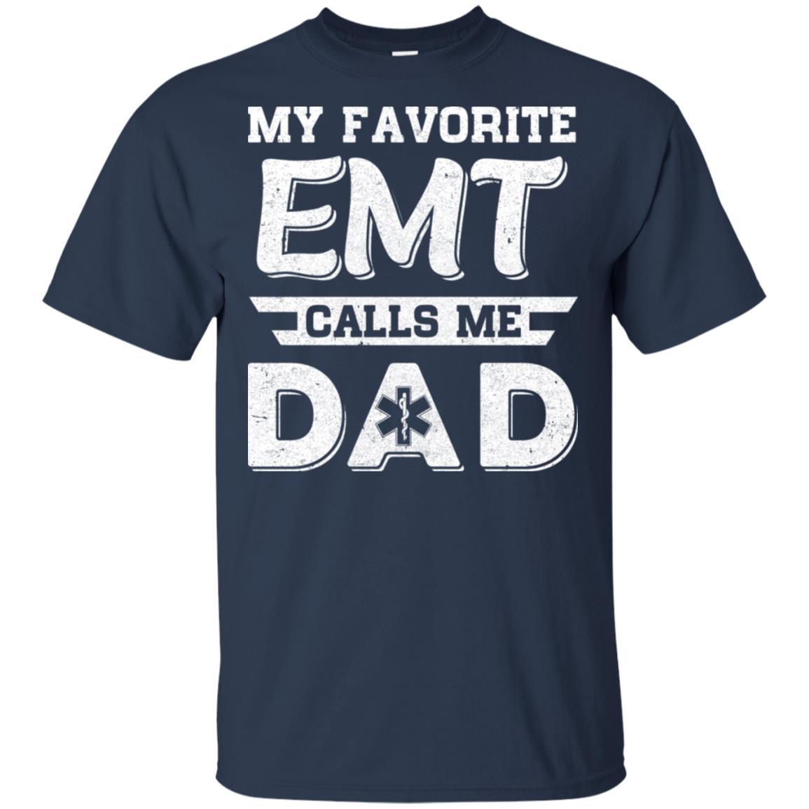My Favorite EMT Calls Me Dad Fathers Day Gifts-T-Shirt & Hoodie-Classic T-Shirt-Navy