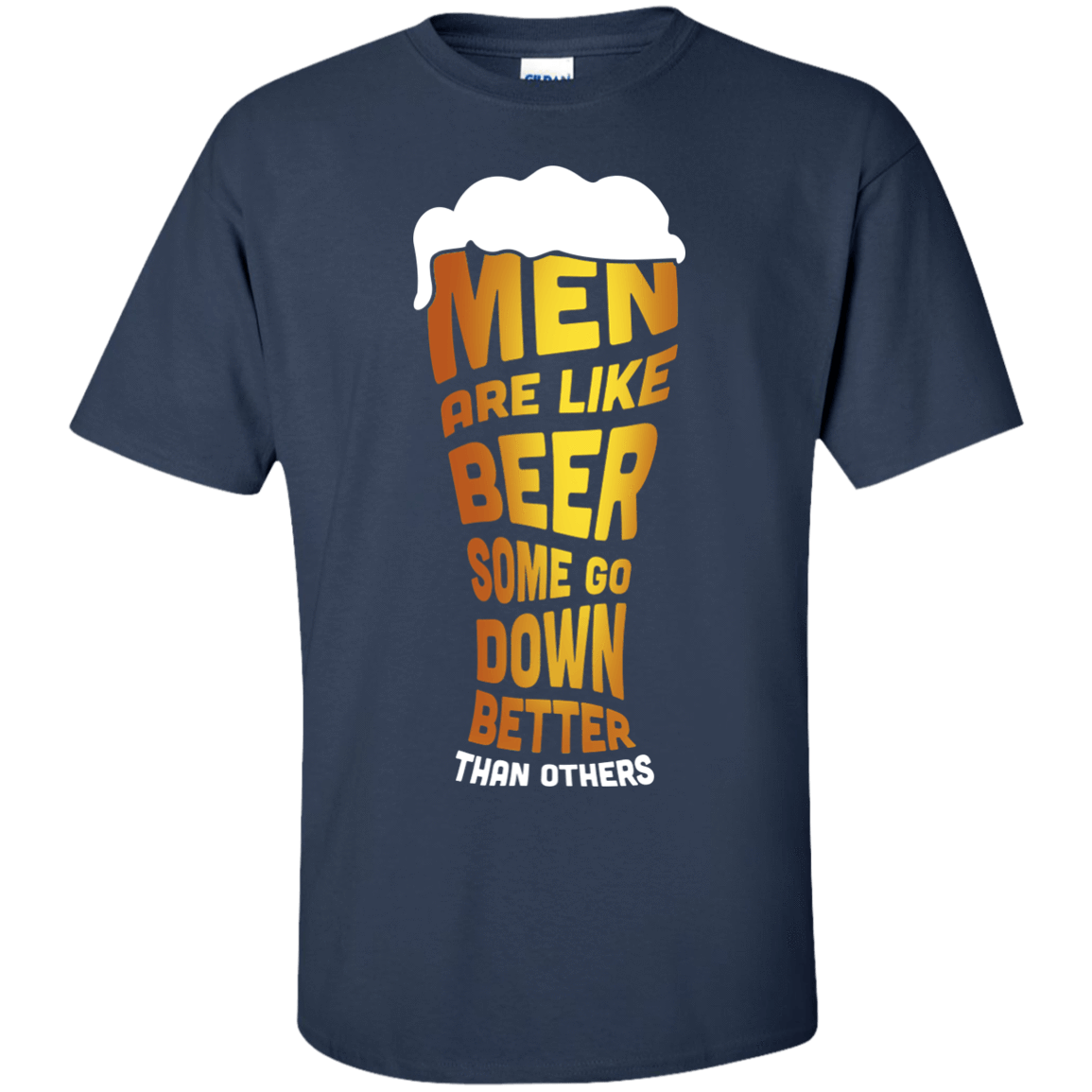 Men Are Like Beer Some Go Down Better Than Others-T-Shirt & Hoodie-Classic T-Shirt-Navy