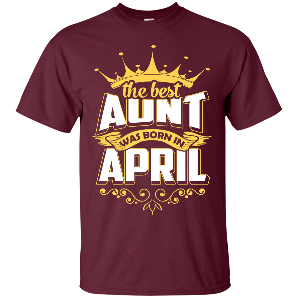 The Best Aunt Was Born In April-T-Shirt & Hoodie-Classic T-Shirt-Maroon