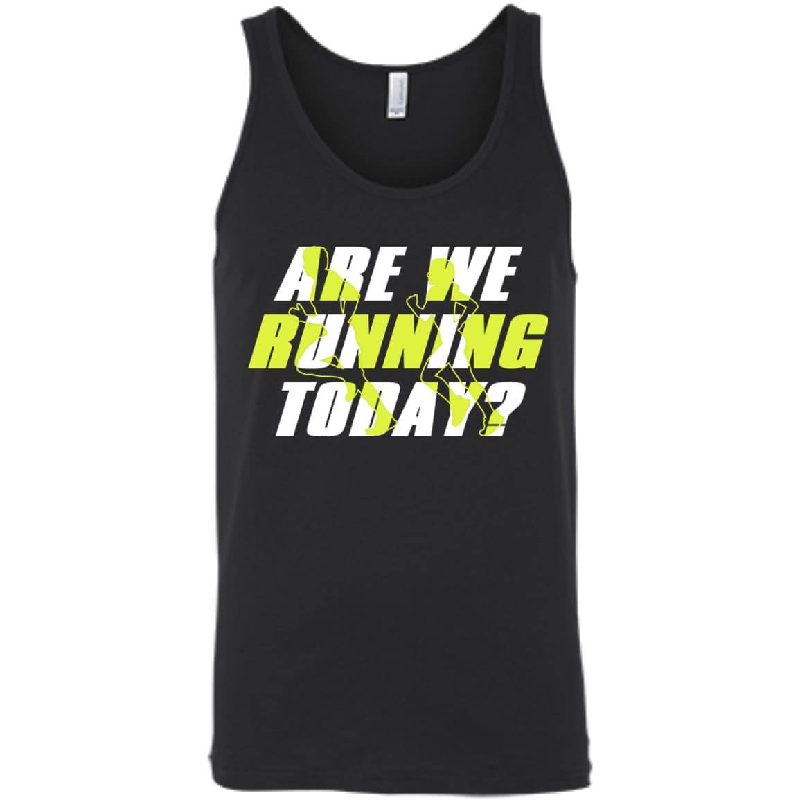 ARE WE RUNNING TODAY-T-Shirt & Hoodie-Unisex Tank-Black