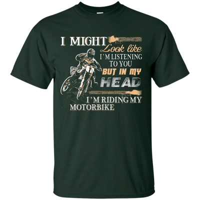 I'm listening to you but in my head i'm ridding my motorbike-T-Shirt & Hoodie-Classic T-Shirt-Forest Green