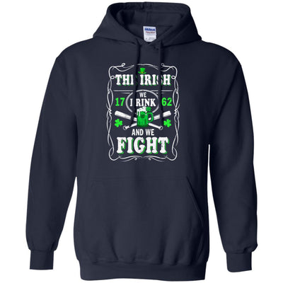 The Irish We Drink 1762 And We Fight St Patrick's Day-T-Shirt & Hoodie-Pullover Hoodie-Navy