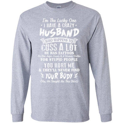 I'm The Lucky One I Have A Crazy Husband Funny Wife-T-Shirt & Hoodie-Long Sleeve T-Shirt-Sport Grey