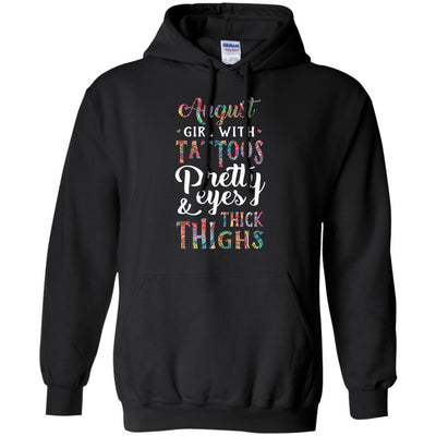 Tattoos Pretty Eyes Thick Thighs August Girl Birthday-T-Shirt & Tank Top-Pullover Hoodie-Black