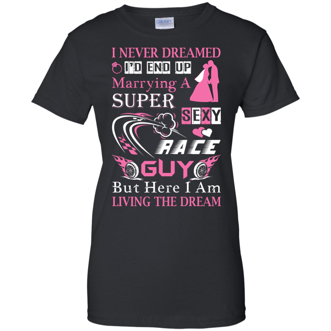 Marrying To A Super Sexy Race Guy-T-Shirt & Hoodie-Women's T-Shirt-Black