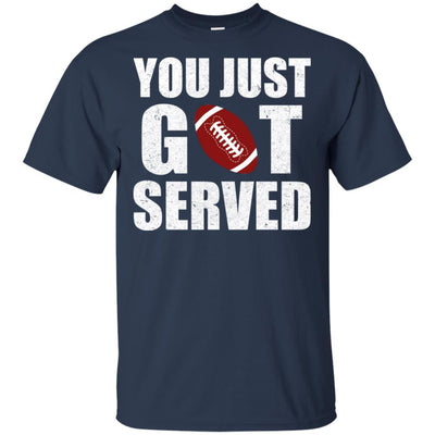 You Just Got Served Gifts For Football Lovers-T-Shirt & Hoodie-Classic T-Shirt-Navy