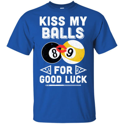 Funny Pool Billiard Kiss My Balls For Good Luck-T-Shirt & Hoodie-Classic T-Shirt-Royal